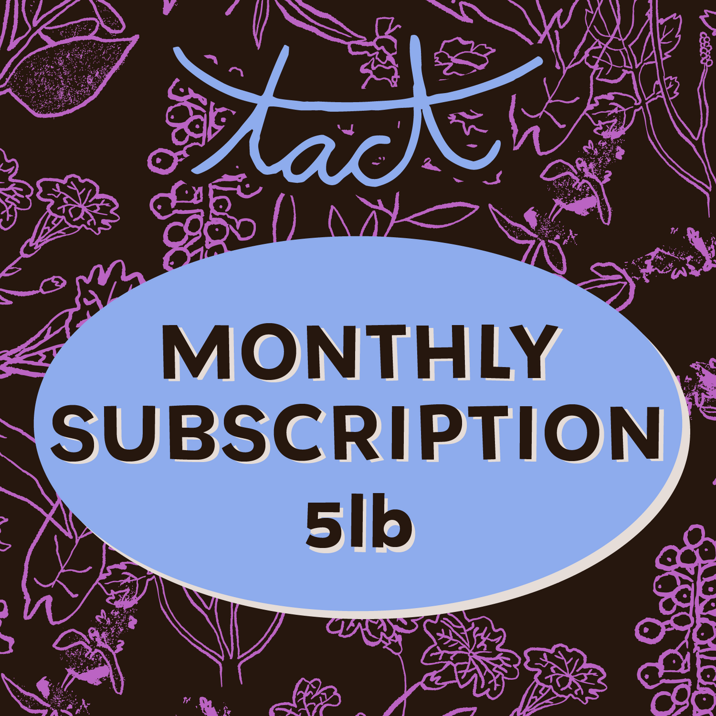 Tact Coffee Monthly Subscription (5lb)